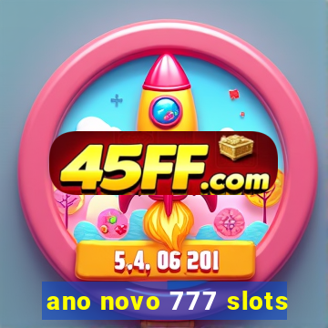 ano novo 777 slots
